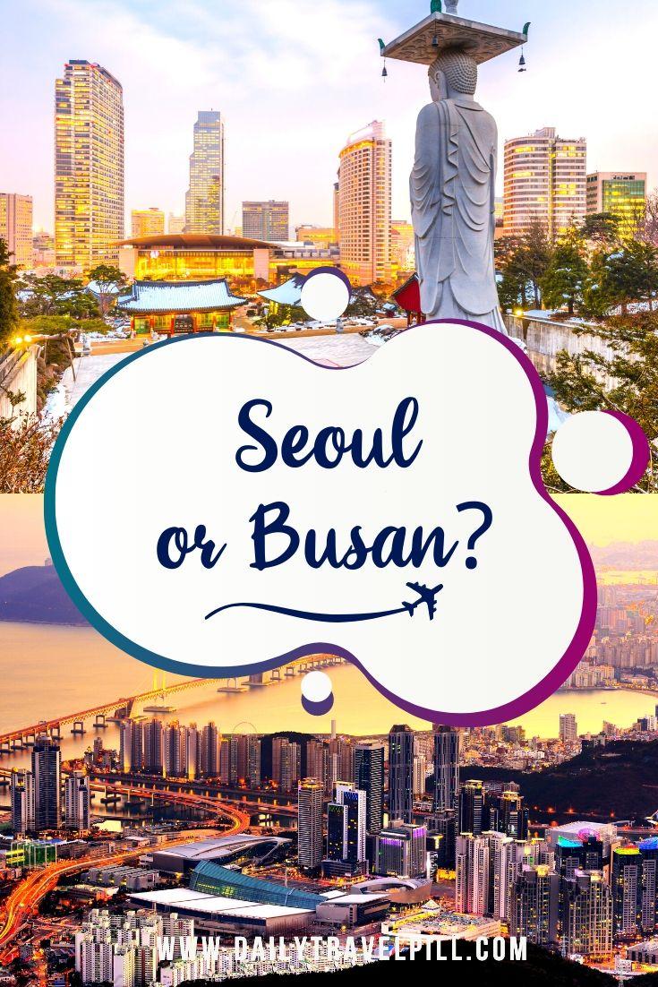 Seoul or Busan - which one to choose?