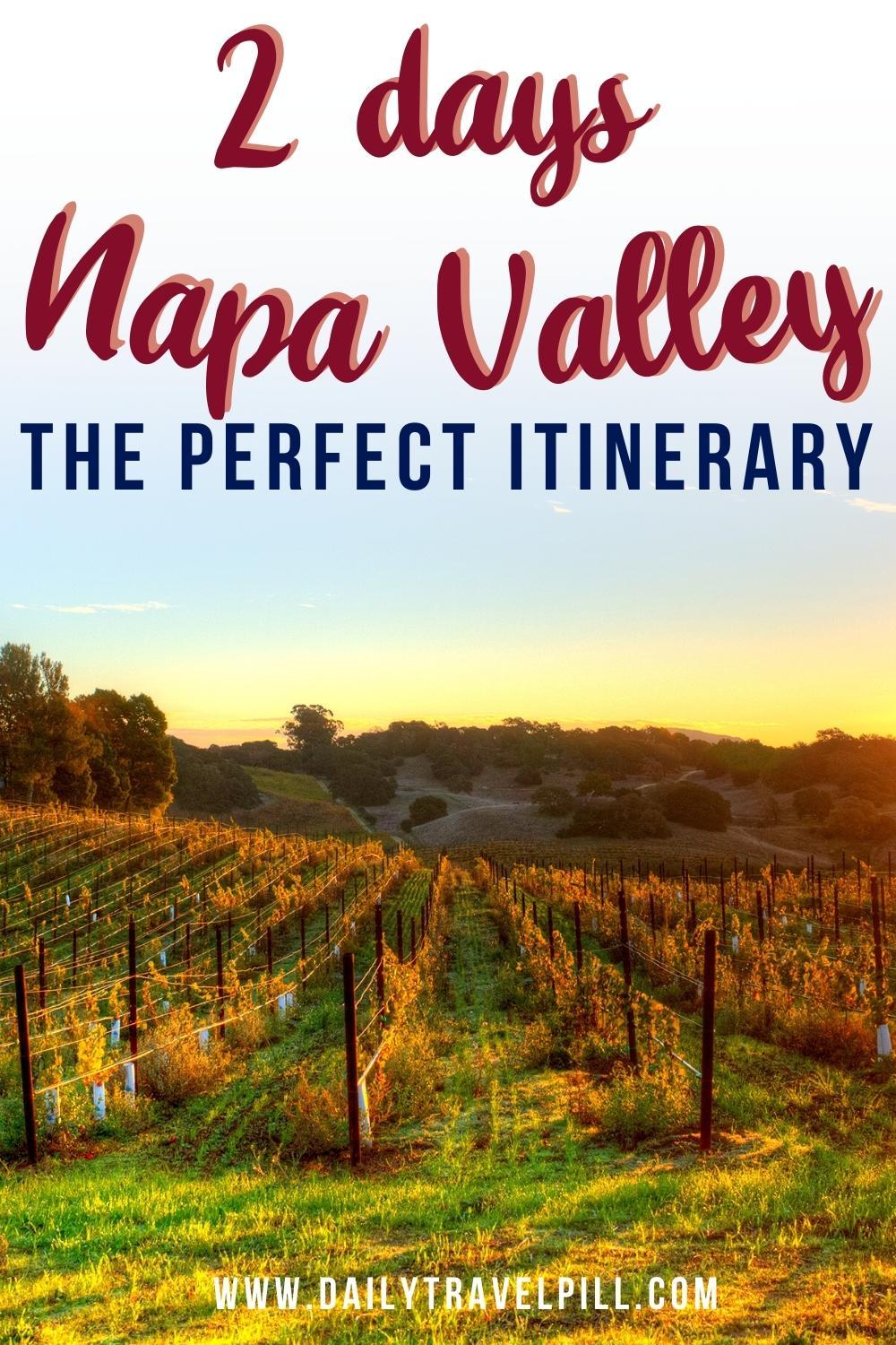 The Perfect 3-Day Weekend Road Trip Itinerary to Napa Valley, California